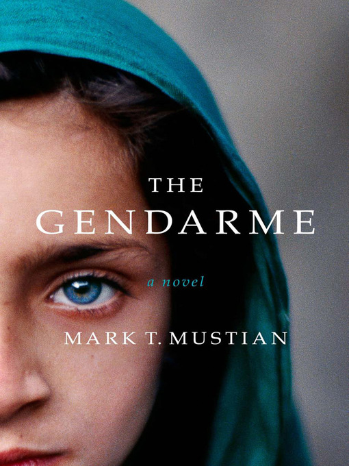 Title details for The Gendarme by Mark T. Mustian - Wait list